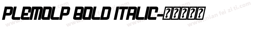 PlemolP Bold Italic字体转换